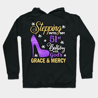 Stepping Into My 51st Birthday With God's Grace & Mercy Bday Hoodie